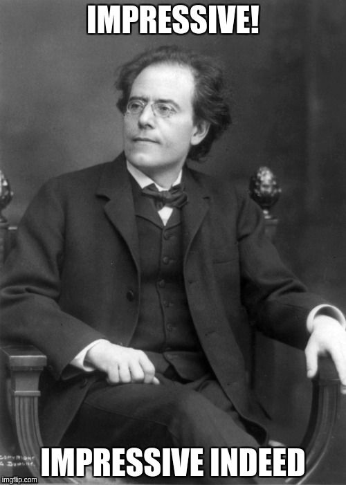 Mahler is impressed